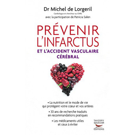 Prévenir l’infarctus et l’accident vasculaire cérébral - Dr Michel DE LORGERIL Prévenir l’infarctus et l’accident vasculaire cérébral - Dr Michel DE LORGERIL