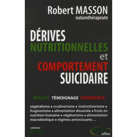 Dérives nutritionnelles et comportement suicidaire - Robert MASSON Dérives nutritionnelles et comportement suicidaire - Robert MASSON